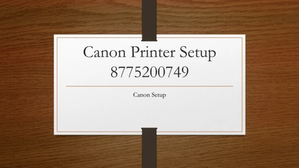 Canon Printer Setup 1-877-520-0749 | Canon Setup