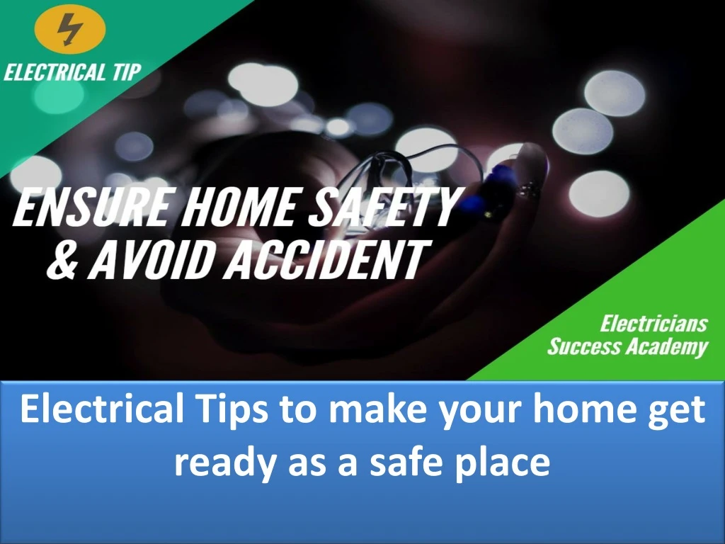 electrical tips to make your home get ready as a safe place