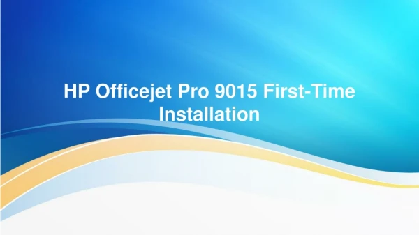 HP Officejet Pro 9015 First-Time Installation Guide