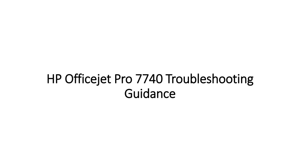 hp officejet pro 7740 troubleshooting guidance