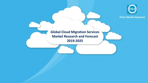 Global Cloud Migration Services Market Research and Forecast, 2019-2025