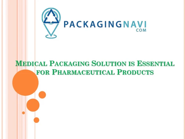 Medical Packaging Solution is Essential for Pharmaceutical Products at Packagingnavi