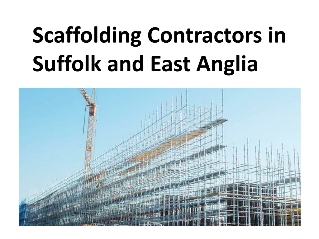 scaffolding contractors in suffolk and east anglia