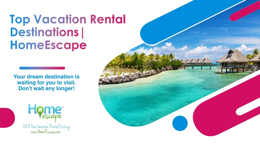 top vacation rental destinations homeescape