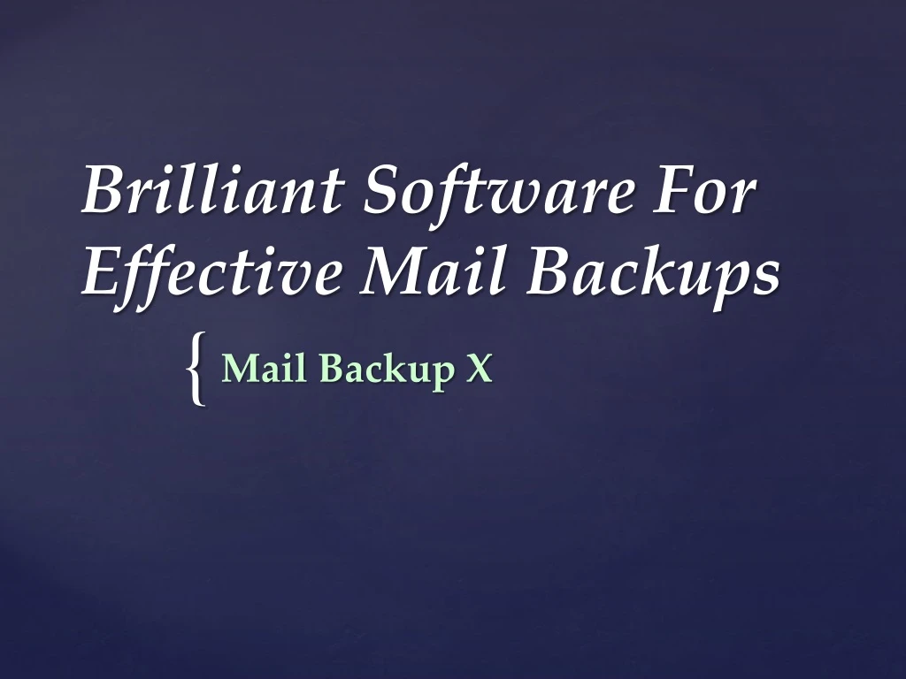 brilliant software for effective mail backups