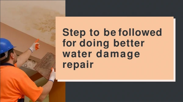 Step to be followed for doing better water damage repair