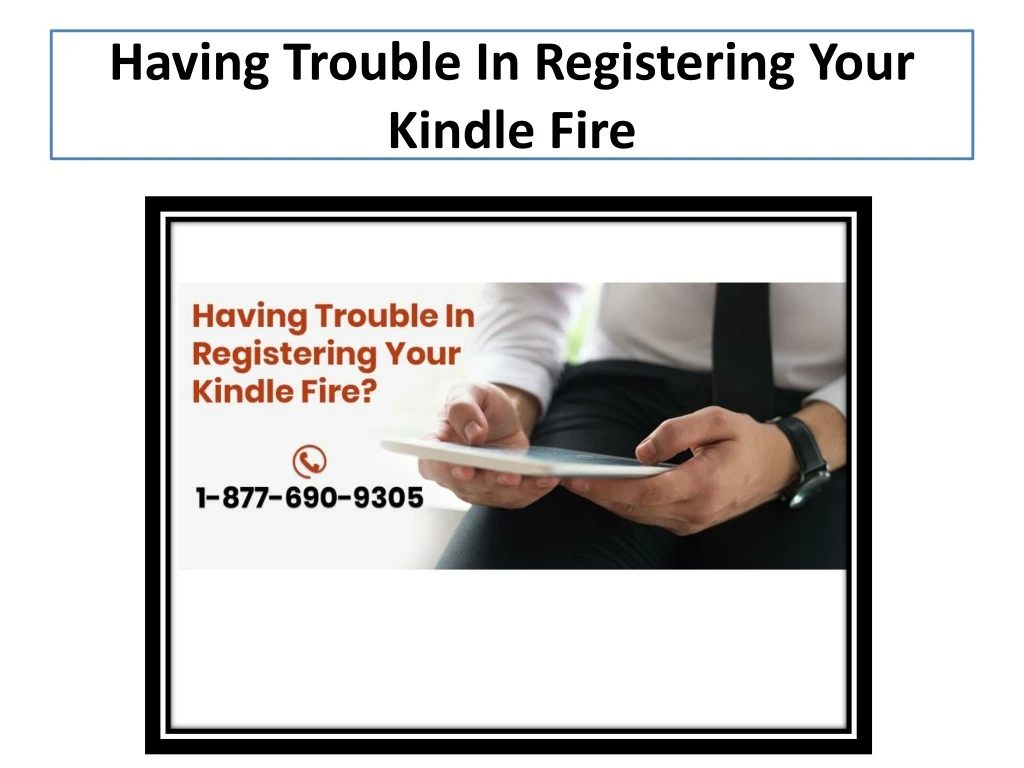 having trouble in registering your kindle fire