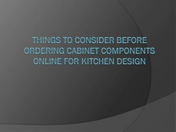 Things to Consider Before Ordering Cabinet Parts Online