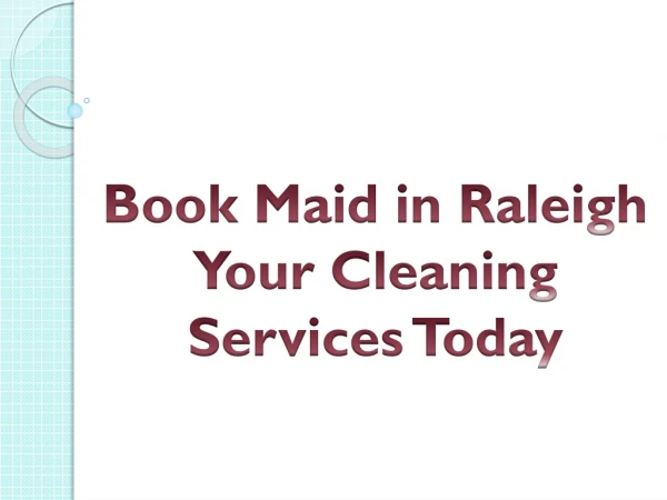 Book Maid in Raleigh Your Cleaning Services Today