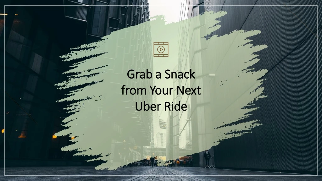 grab a snack from your next uber ride
