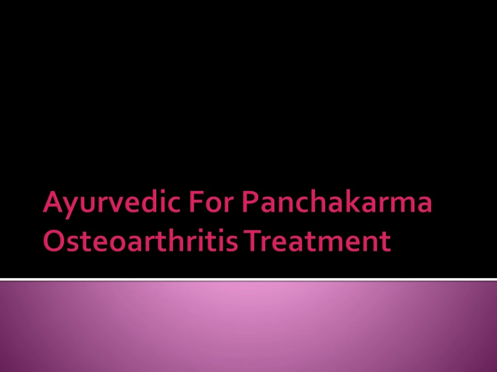 ayurvedic for panchakarma osteoarthritis treatment