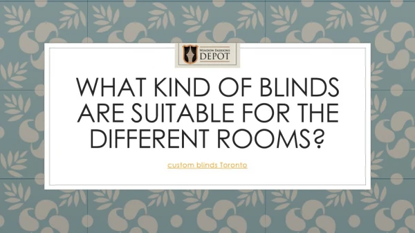 What Kind Of Blinds Are Suitable For the Different Rooms?