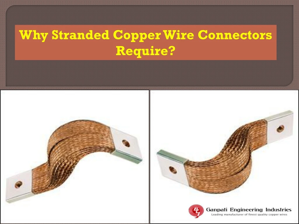 why stranded copper wire connectors require