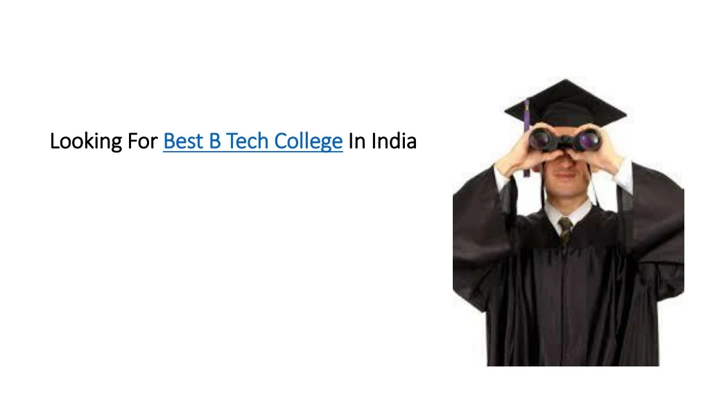 looking for best b tech college in india