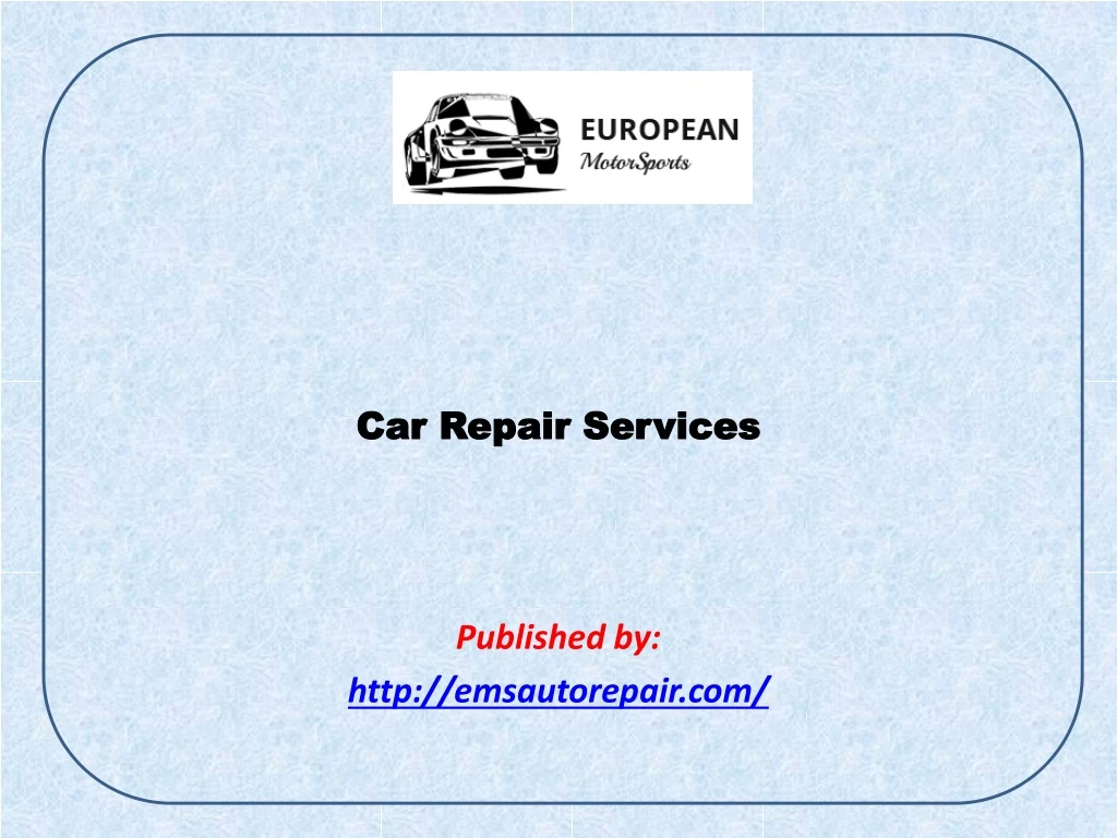 car repair services published by http emsautorepair com