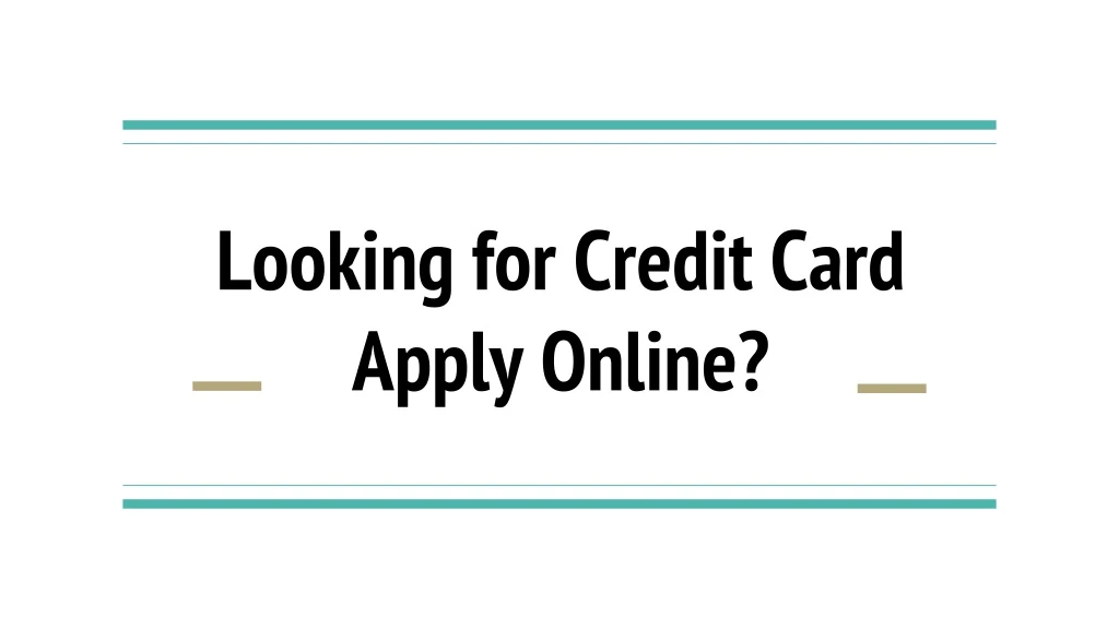 looking for credit card apply online