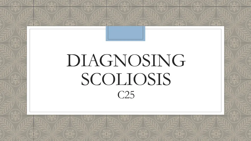 diagnosing scoliosis c25