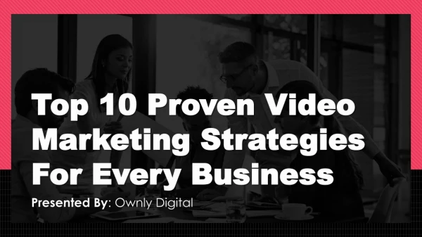 Top 10 Video Marketing Strategies For Digital Marketers