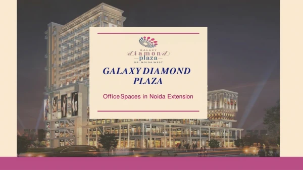Galaxy Diamond Plaza Office Spaces