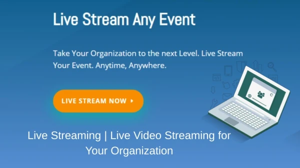 Live Streaming _ Live Video Streaming for Your Organization