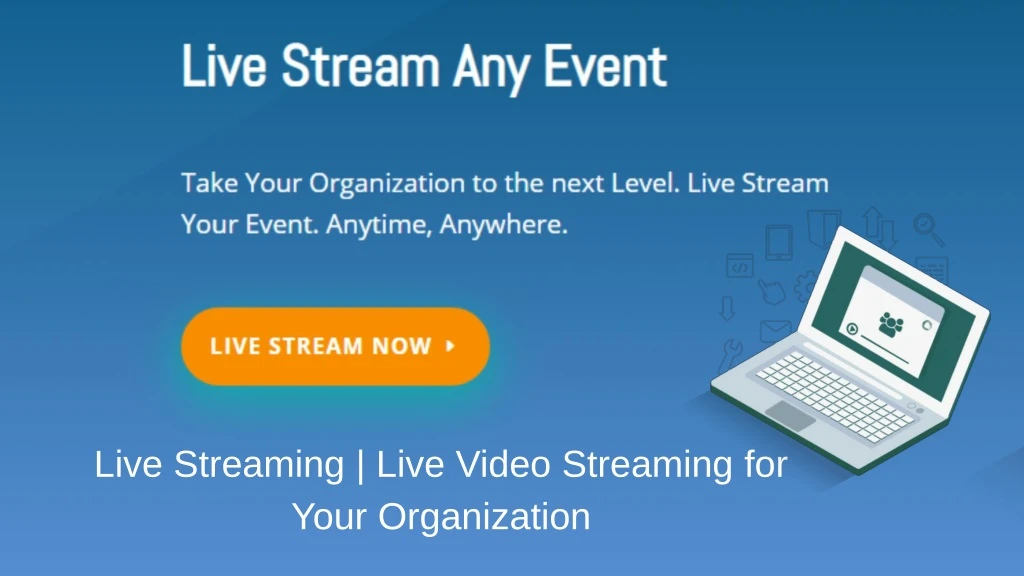 live streaming live video streaming for your