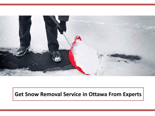 Snow Removal Ottawa - Get Snow Removal Service in Ottawa From Experts