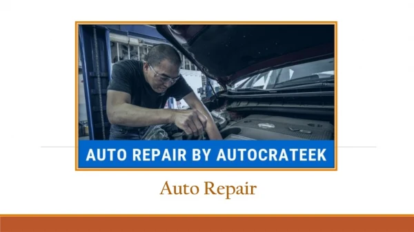 Auto Repair Tips From Trusted Mechanics | AutoCrateek