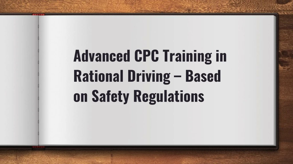 advanced cpc training in rational driving based on safety regulations