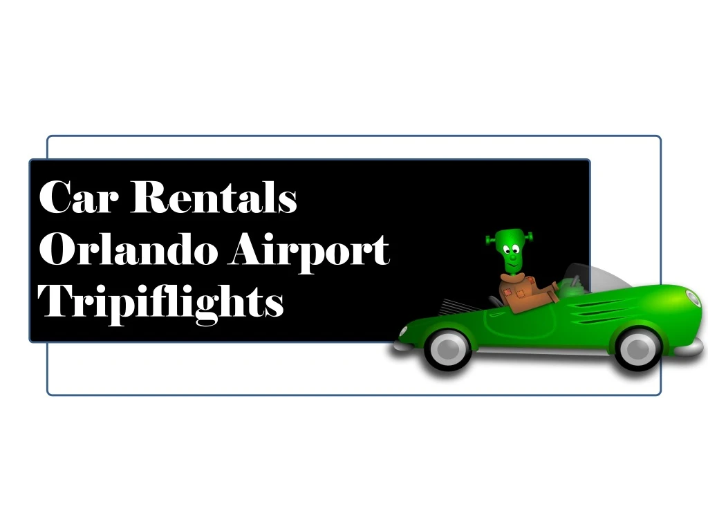car rentals orlando airport tripiflights