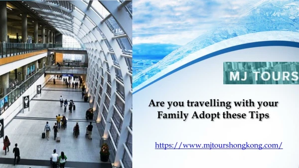 Are you travelling with your Family? Adopt these Tips