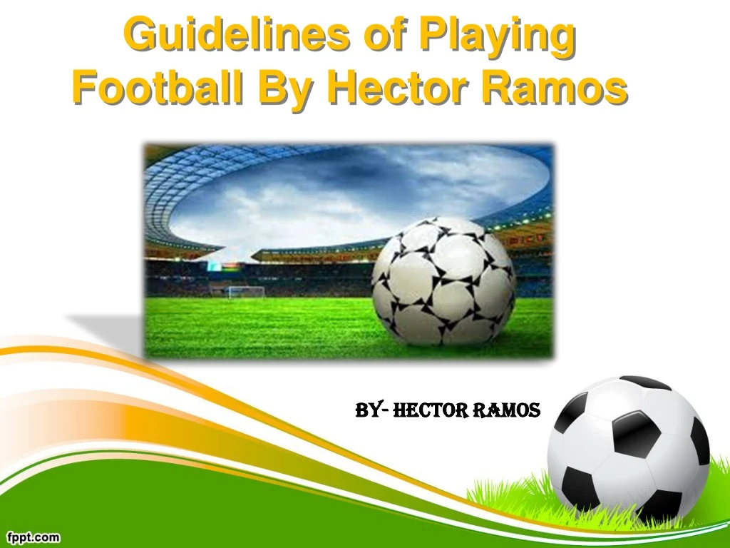 guidelines of playing football by hector ramos