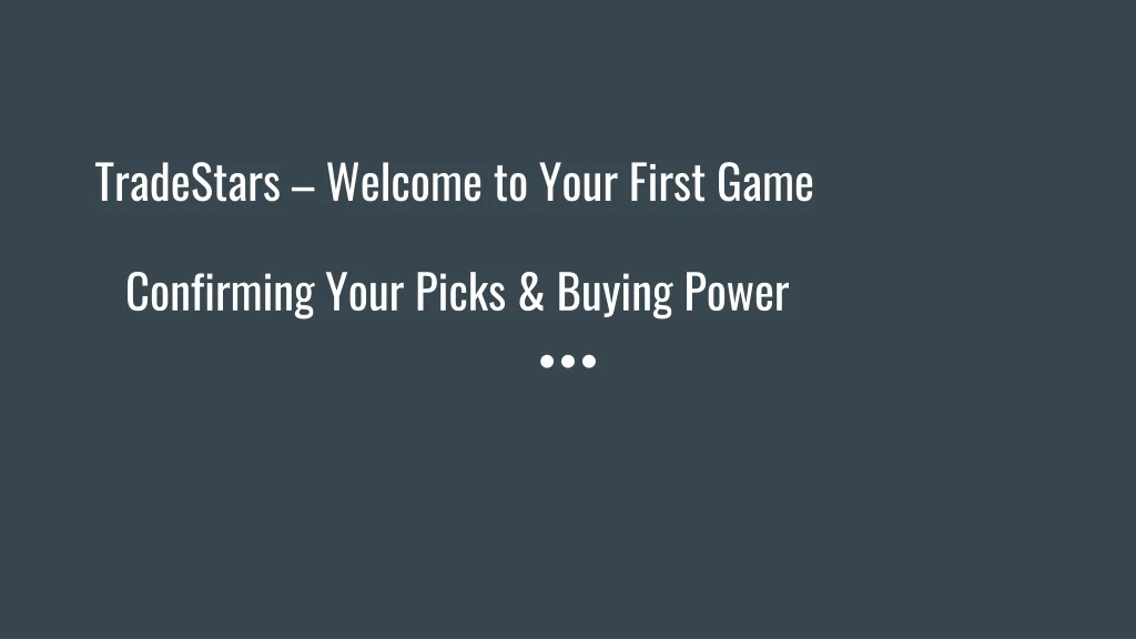 tradestars welcome to your first game confirming your picks buying power