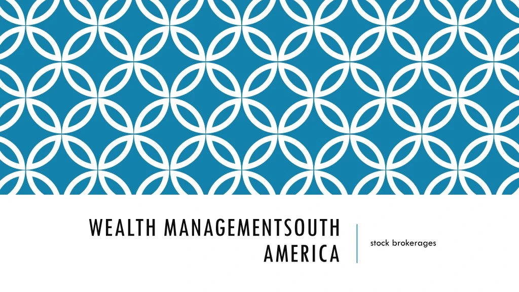 wealth management south america