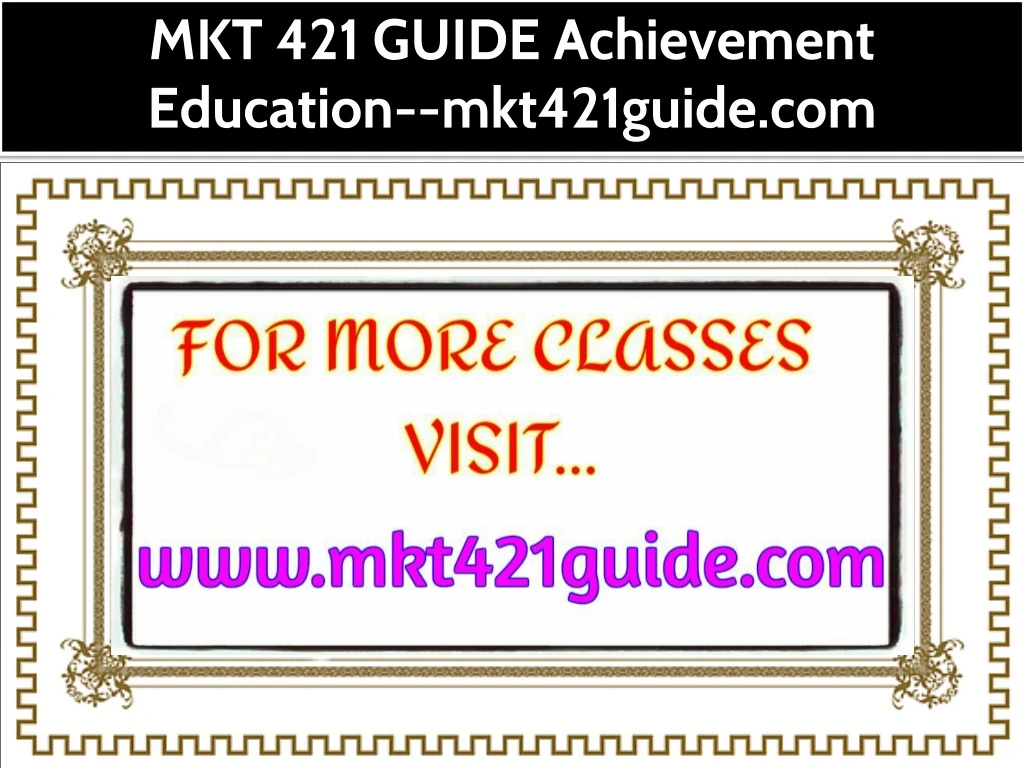 mkt 421 guide achievement education mkt421guide