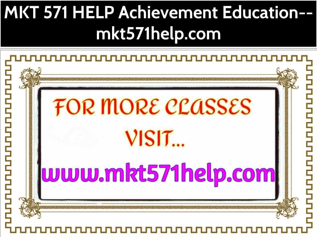 mkt 571 help achievement education mkt571help com