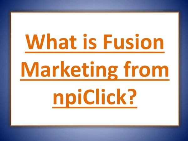 What is Fusion Marketing from npiClick?