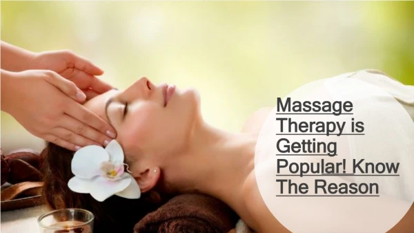 Massage Therapy is Getting Popular! Know The Reason