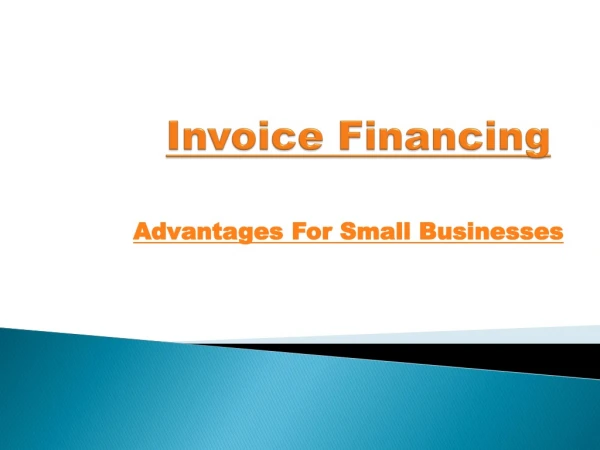 Invoice Financing - Advantages For Small Business