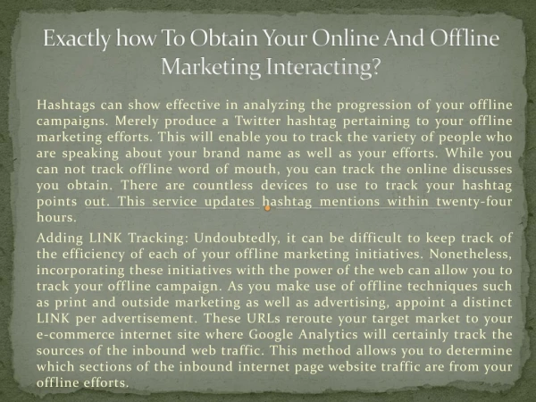 Exactly how To Obtain Your Online And Offline Marketing Interacting
