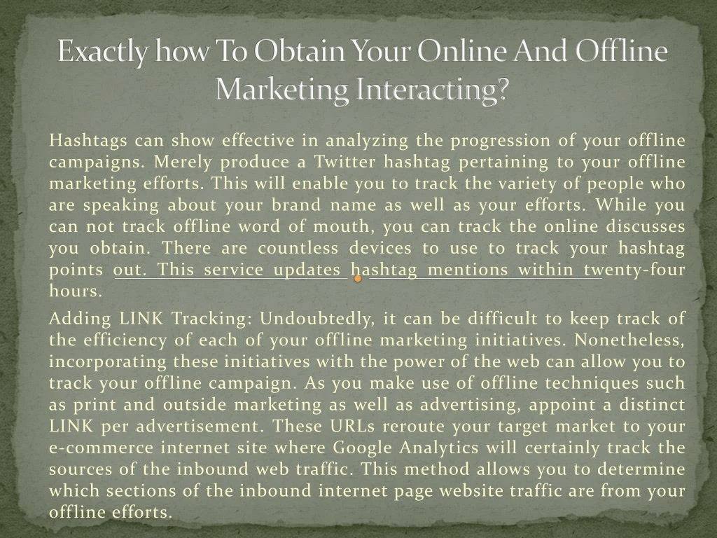 exactly how to obtain your online and offline marketing interacting