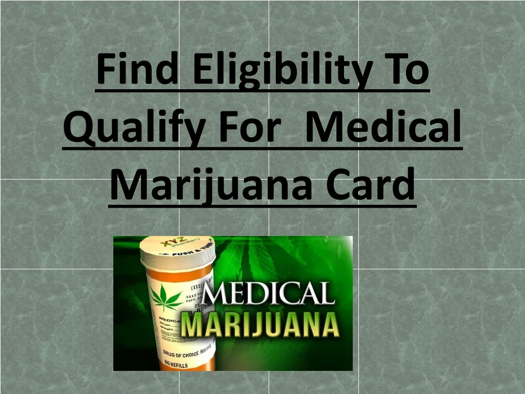 find eligibility to qualify for medical marijuana card