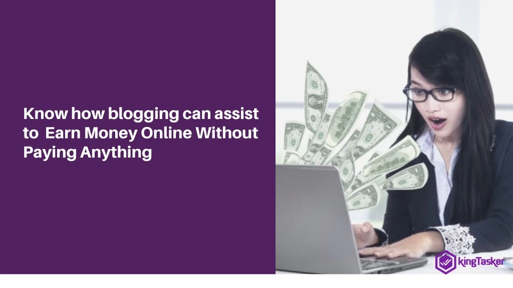 know how blogging can assist to earn money online