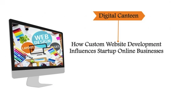 How Custom Website Development Influences Startup Online Businesses