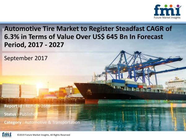 Automotive Tire Market to Touch US$ 645 Bn Valuation by End of 2017 - 2027 Period