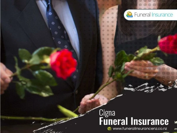 Compare to Know What Cigna Funeral Insurance Term Benefits You Most