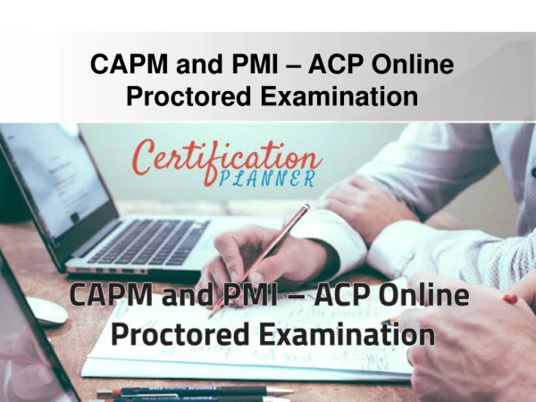 CAPM and PMI – ACP Online Proctored Examination
