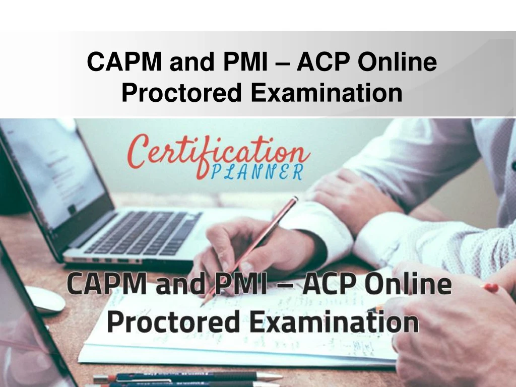 capm and pmi acp online proctored examination