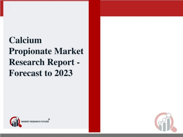 Calcium Propionate Market: Global Industry Analysis, Trends, Market Size and Forecasts up to 2023
