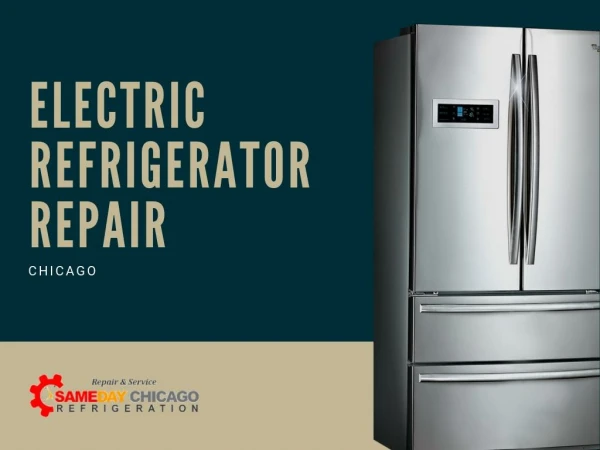 General Electric Refrigerator Repair in Chicago