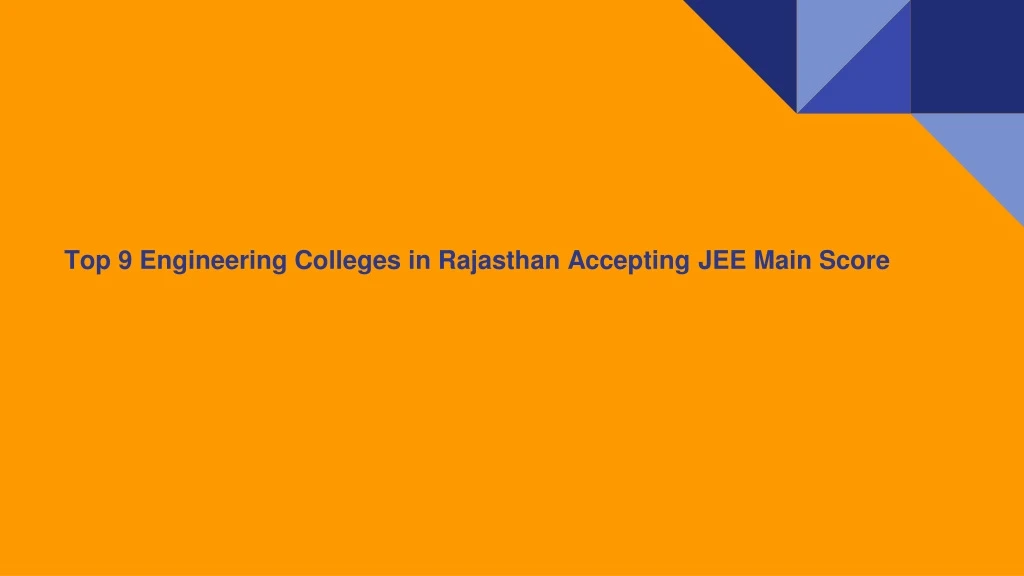 top 9 engineering colleges in rajasthan accepting jee main score